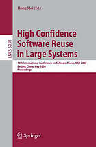 High confidence software reuse : 10th International Conference on Software Reuse, ICSR 2008, Beijing, China, May 25-29, 2008 : proceedings
