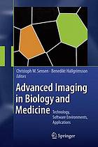 Advanced Imaging in Biology and Medicine : Technology, Software Environments, Applications