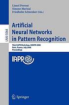Artificial neural networks in pattern recognition third IAPR workshop ; proceedings
