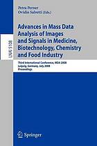 Advances in Mass Data Analysis of Images and Signals in Medicine, Biotechnology, Chemistry and Food Industry.