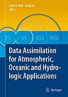 Data assimilation for atmospheric, oceanic and hydrologic applications [...] *[1]