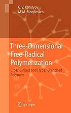 Three-Dimensional Free-Radical Polymerization : Cross-Linked and Hyper-Branched Polymers