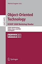 Object-Oriented Technology. ECOOP 2008 Workshop Reader : ECOOP 2008 Workshops Paphos, Cyprus, July 7-11, 2008 Final Reports