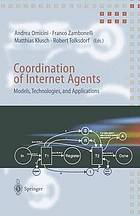 Coordination of Internet agents : models, technologies, and applications