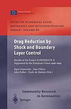 Drag reduction by shock and boundary layer control : results of the project EUROSHOCK II, supported by the European Union, 1996-1999