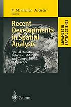 Recent developments in spatial analysis : spatial statistics, behavioural modelling and computational intelligence