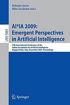 Emergent perspectives in artificial intelligence Reggio Emilia, Italy, December 9 - 12, 2009