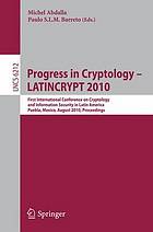 Progress in cryptology : LATINCRYPT 2010 : First International Conference on Cryptology and Information Security in Latin America, Puebla, Mexico, August 8-11, 2010 : proceedings