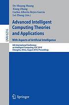 Advanced intelligent computing theories and applications : with aspects of artificial intelligence : 6th International Conference on Intelligent Computing, ICIC 2010, Changsha, China, August 18-21, 2010 : proceedings