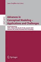 Advances in conceptual modeling : applications and challenges : ER 2010 workshops ACM-L, CMLSA, CMS, DE@ER, FP-UML, CeCoGIS, WISM Vancouver, BC, Canada, November 1-4, 2010 : proceedings
