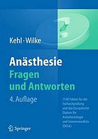 Anästhesie - Fragen und Antworten 1590 Fakten für die Facharztprüfung und das Europäische Diplom für Anästhesiologie und Intensivmedizin (DESA)