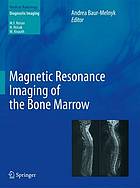 Magnetic resonance imaging of the bone marrow