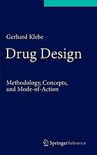 Drug design methodology, concepts, and mode-of-action ; with 44 tables