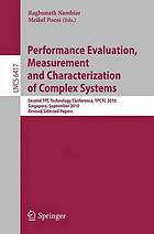 Performance evaluation, measurement and characterization of complex systems revised selected papers
