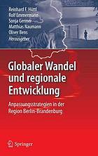 Globaler Wandel und regionale Entwicklung : Anpassungsstrategien in der Region Berlin-Brandenburg
