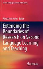 Extending the Boundaries of Research on Second Language Learning and Teaching