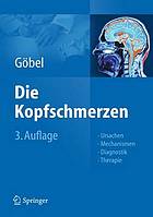 Die Kopfschmerzen : Ursachen, Mechanismen, Diagnostik, Therapie