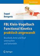 FBL Functional Kinetics praktisch angewandt. [2], Brustkorb, Arme und Kopf untersuchen und behandeln