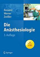 Die Anästhesiologie allgemeine und spezielle Anästhesiologie, Schmerztherapie und Intensivmedizin ; [mit Filmen im Web]