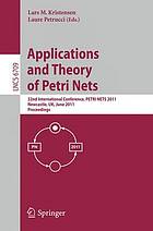 Applications and Theory of Petri Nets : 32nd International Conference, PETRI NETS 2011, Newcastle, UK, June 20-24, 2011. Proceedings