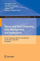 Secure and trust computing, data management, and applications : STA 2011 Workshops: IWCS 2011 and STAVE 2011, Loutraki, Greece, June 28-30, 2011 ; proceedings