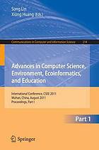 Advances in computer science, environment, ecoinformatics, and education : International Conference, CSEE 2011, Wuhan, China, August 21-22 2011. Proceedings, part I