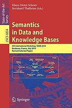 Semantics in data and knowledge bases 4th international workshop ; revised selected papers