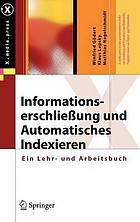 Informationserschließung und automatisches Indexieren ein Lehr- und Arbeitsbuch