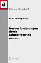 Herausforderungen durch Echtzeitbetrieb : Echtzeit 2011 : Fachtagung des gemeinsamen Fachausschusses, Echtzeitsysteme von Gesellschaft für Informatik e.V. (GI), VDI/VDE-Gesellschaft für Mess- und Automatisierungstechnik (GMA) und Informationstechnischer Gesellschaft im VDE (ITG), Boppard, 3. und 4. November 2011