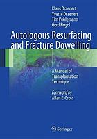 Autologous resurfacing and fracture dowelling a manual of transplantation technique