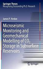 Microseismic Monitoring and Geomechanical Modelling of CO2 Storage in Subsurface Reservoirs