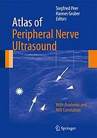 Atlas of peripheral nerve ultrasound : with anatomic and MRI correlation