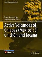 Active volcanoes of Chiapas (Mexico): El Chichón and Tacaná