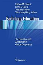 Radiology education the evaluation and assessment of clinical competence