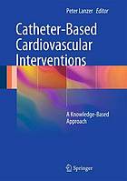 Catheter-Based Cardiovascular Interventions A Knowledge-Based Approach