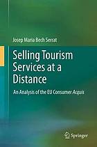 Selling Tourism Services at a Distance : an Analysis of the EU Consumer Acquis