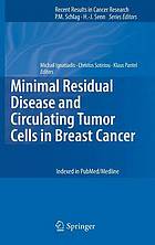 Minimal residual disease and circulating tumor cells in breast cancer