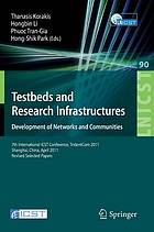 Testbeds and research infrastructure : development of networks and communities : 7th International ICST Conference, TridentCom 2011, Shanghai, China, April 17-19, 2011, Revised selected papers
