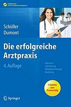 Die erfolgreiche Arztpraxis Patientenorientierung - Mitarbeiterführung - Marketing