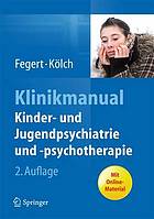 Klinikmanual Kinder- und Jugendpsychiatrie und -psychotherapie [mit Online-Material]