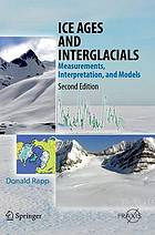 Ice Ages and Interglacials : Measurements, Interpretation, and Models