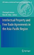 Intellectual property and free trade agreements in the Asia-Pacific region