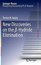 New discoveries on the [beta]-hydride elimination