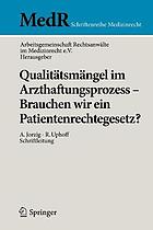 Qualitätsmängel im Arzthaftungsprozess - brauchen wir ein Patientenrechtegesetz?