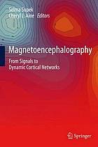 Magnetoencephalography : from signals to dynamic cortical networks