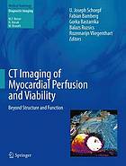 CT imaging of myocardial perfusion and viability : beyond structure and function