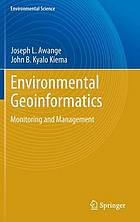 Environmental geoinformatics : monitoring and management