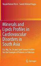 Minerals and lipids profiles in cardiovascular disorders in South Asia Cu, Mg, Se, Zn and lipid serum profiles for the example of patients in Pakistan