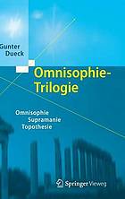 Omnisophie-Trilogie : Omnisophie - Supramanie - Topothesie.