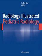 Radiology illustrated : pediatric radiology